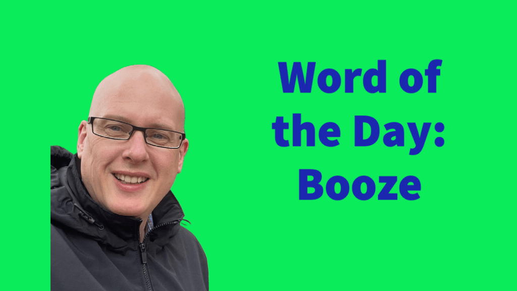 Word of the day: Booze