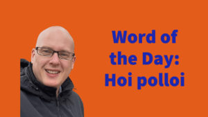 Word of the day: Hoi-polloi