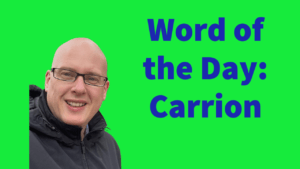 Word of the day: Carrion