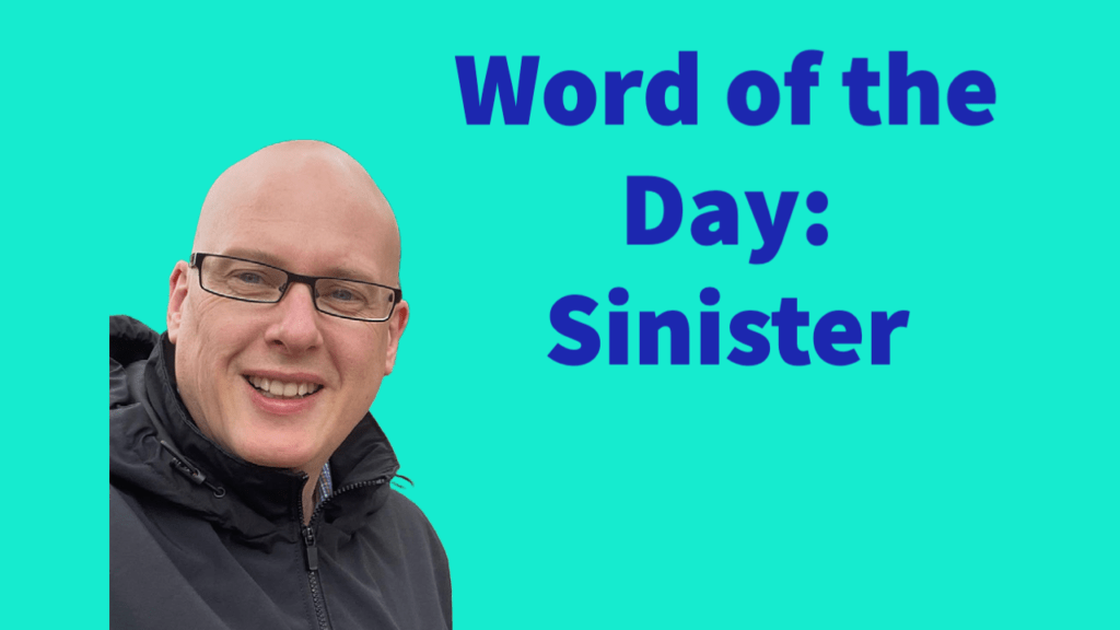 Word of the day: Sinister