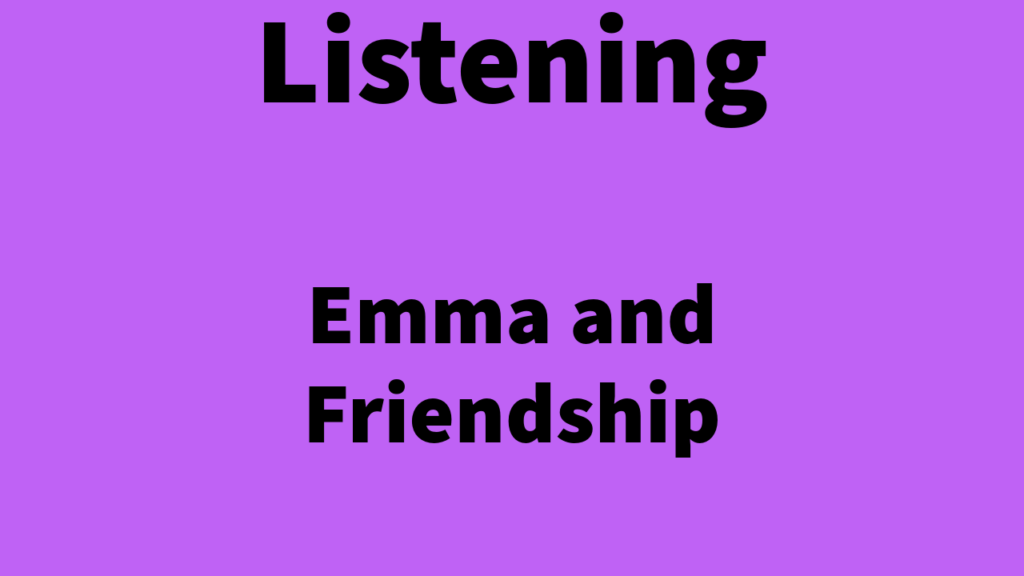 Listening: Emma and Friendship