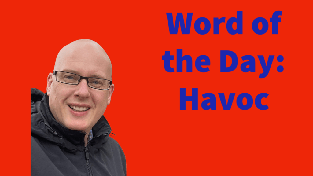 Word of the day: Havoc
