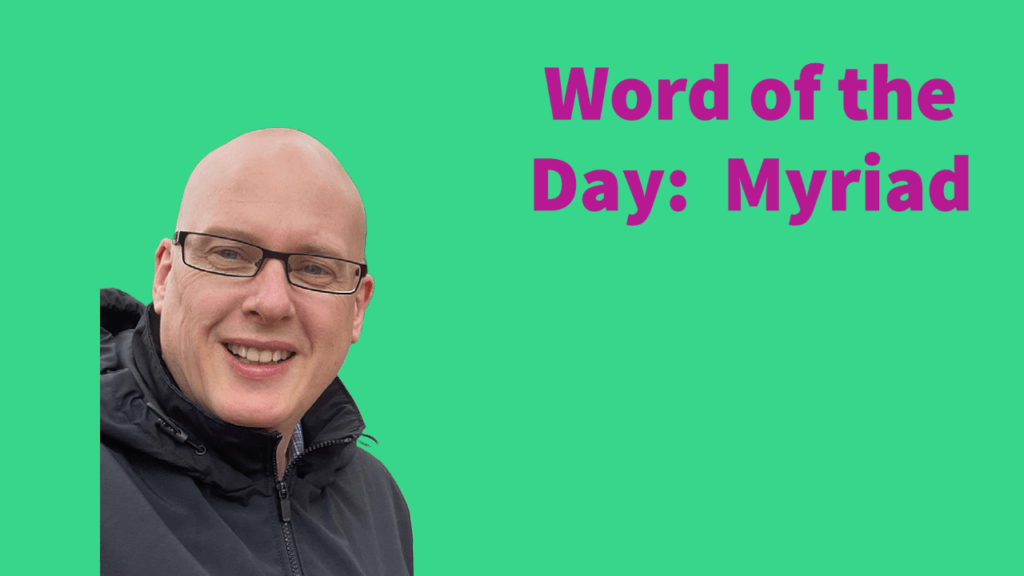 Word of the day: Myriad