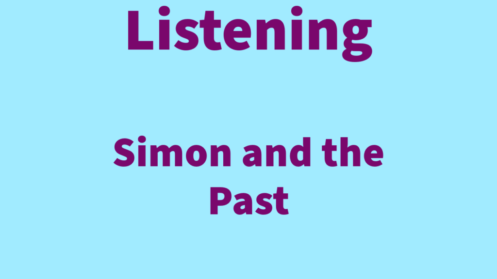 Listening: Simon and the Past