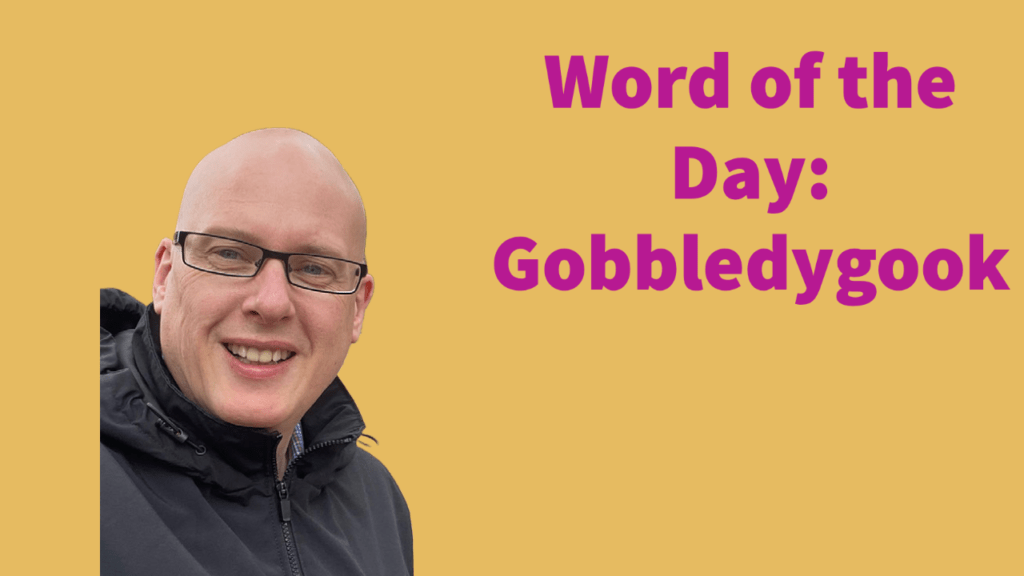 Word of the day: Gobbledygook