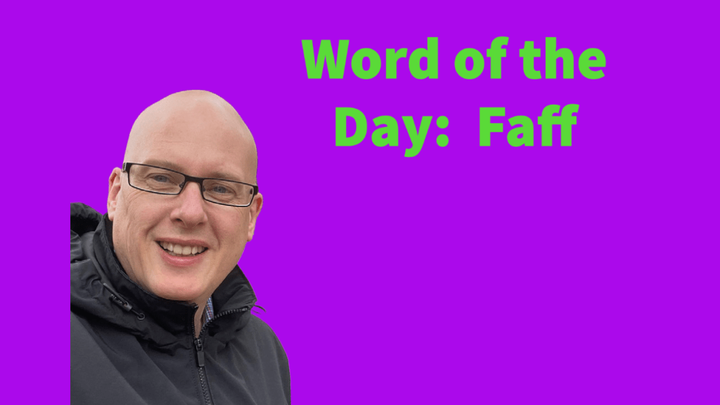 Word of the day: Faff