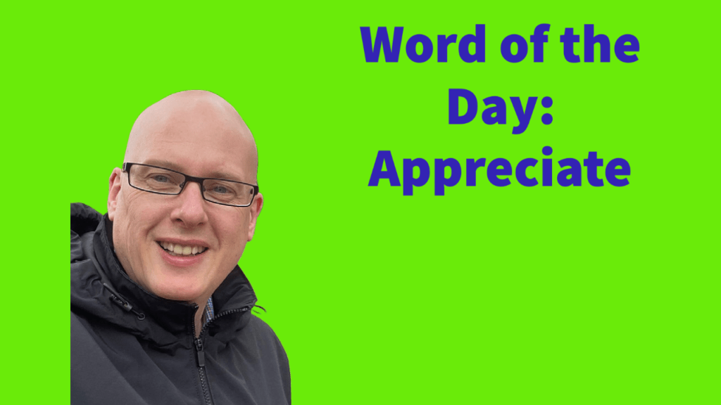 Word of the day: Appreciate