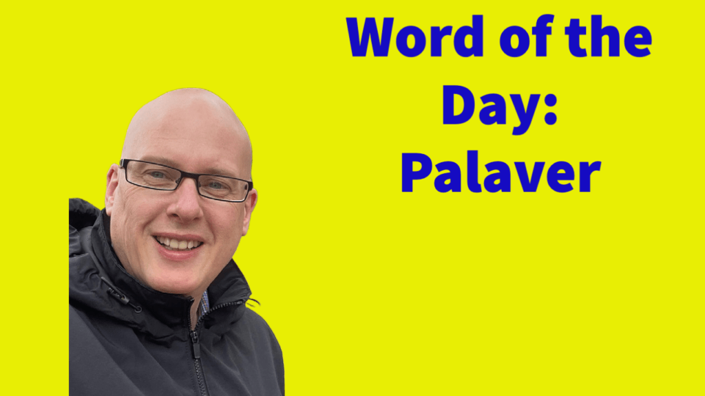 Word of the day: Palaver