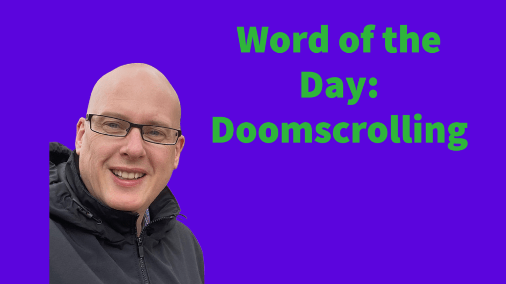 Word of the day: Doomscrolling