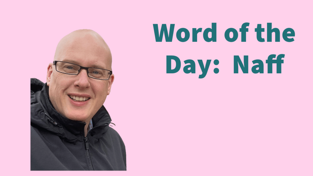 Word of the day: Naff