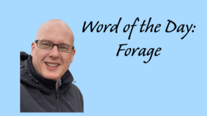 Word of the day: Forage