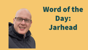 Word of the day: Jarhead