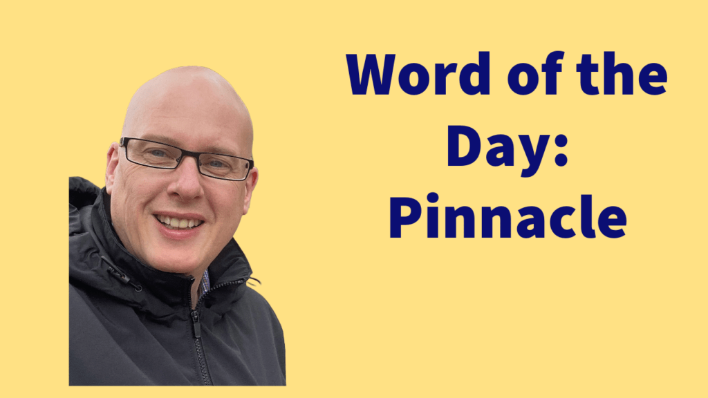 Word of the day: Pinnacle