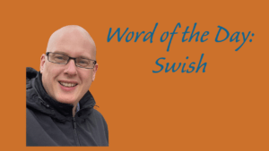 Word of the day: Swish