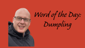 Word of the Day: Dumpling
