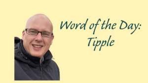 Word of the Day: Tipple