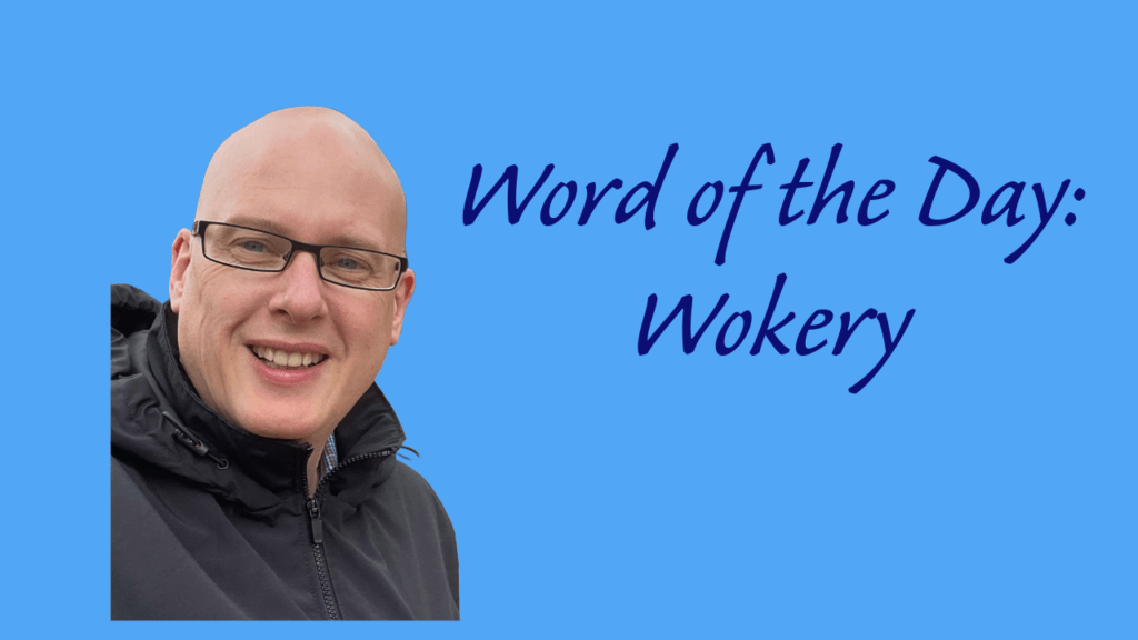 Word of the Day: Wokery