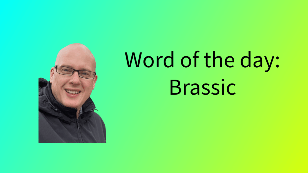 Word of the Day: Brassic