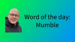 Word of the Day: Mumble