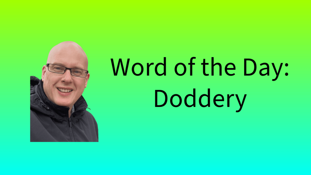 Word of the Day: Doddery