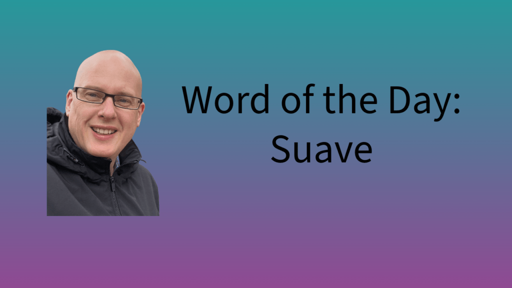 Word of the Day: Suave