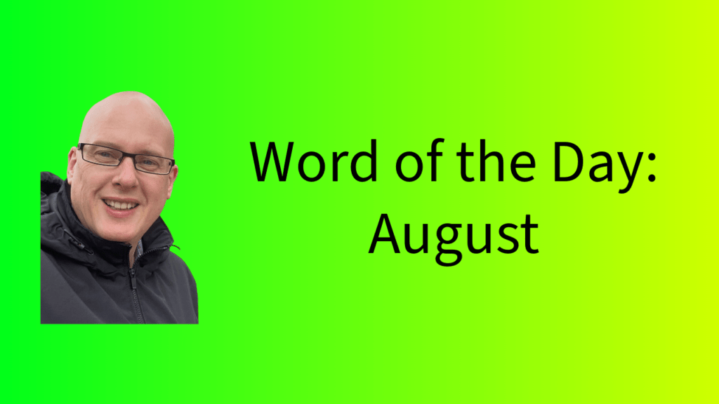 Word of the Day: August