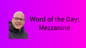 Word of the Day: Mezzanine