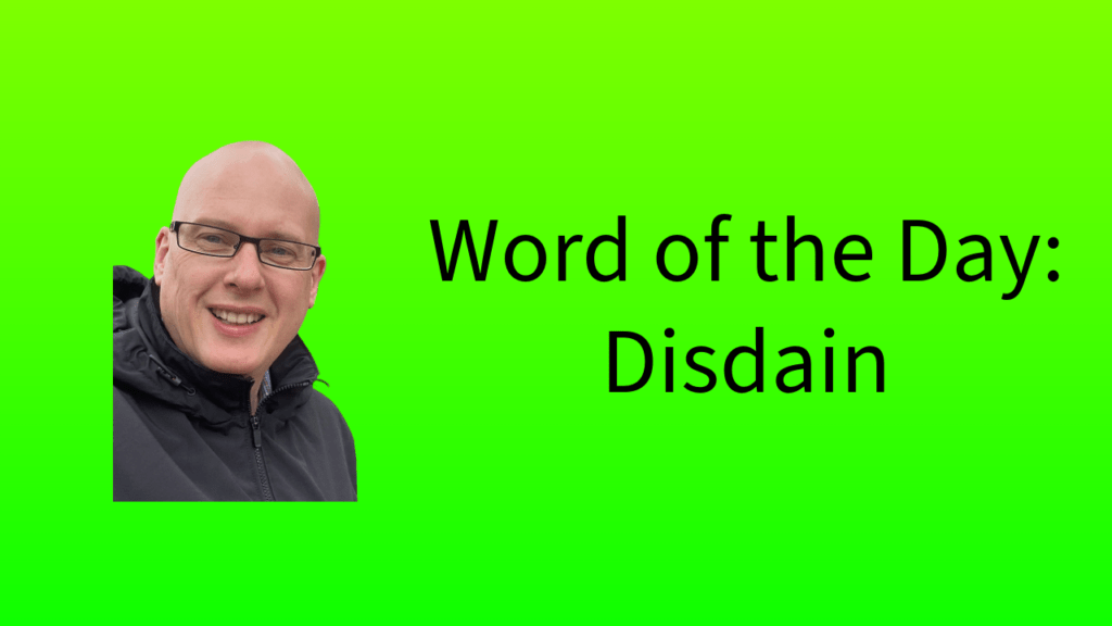 Word of the Day: Disdain