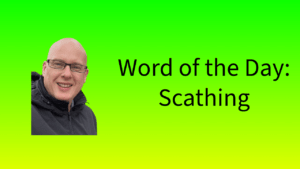 Word of the Day: Scathing