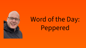 Word of the Day: Peppered