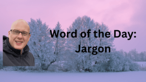 Word of the Day: Jargon