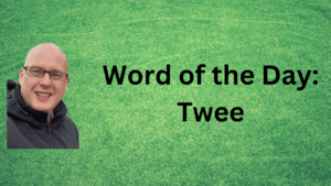 Word of the Day: Twee