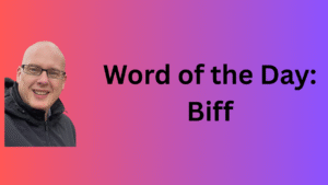 Word of the Day: Biff