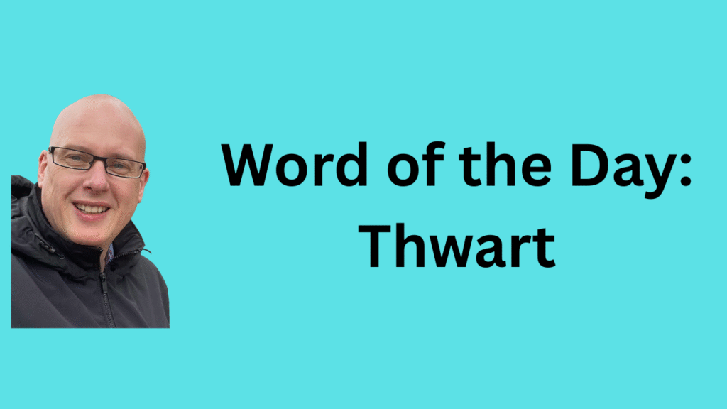 word of the day: thwart