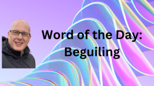 Word of the Day: Beguiling