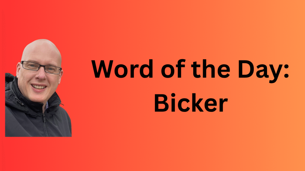Word of the Day: Bicker