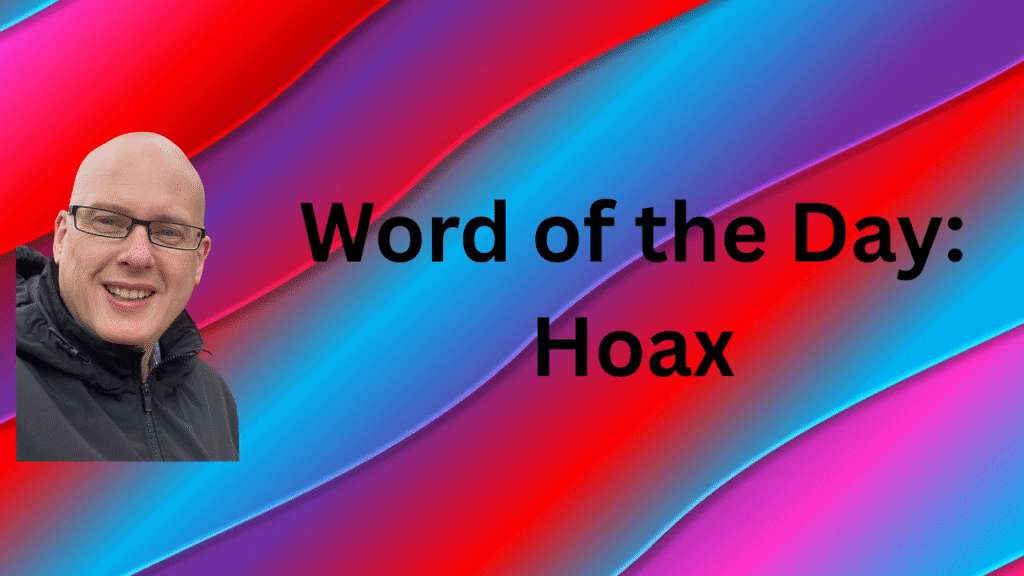 Word of the Day: Hoax
