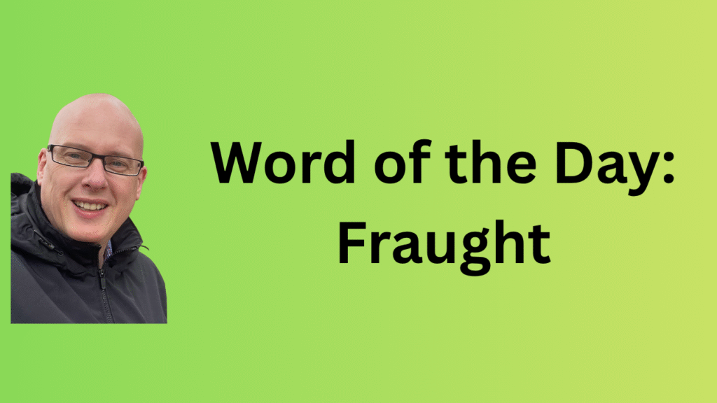 Word of the Day: Fraught
