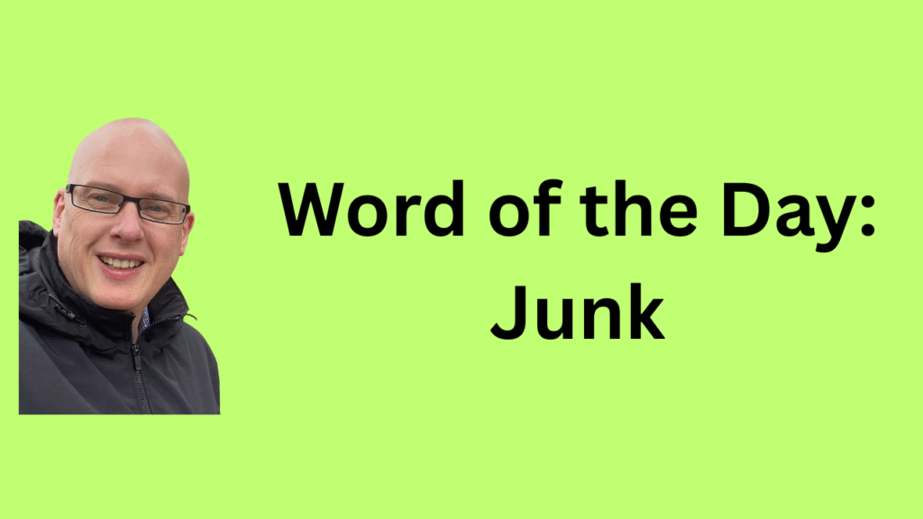 Word of the Day: Junk