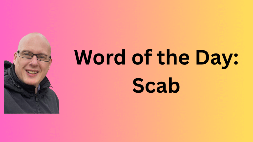 Word of the Day: Scab