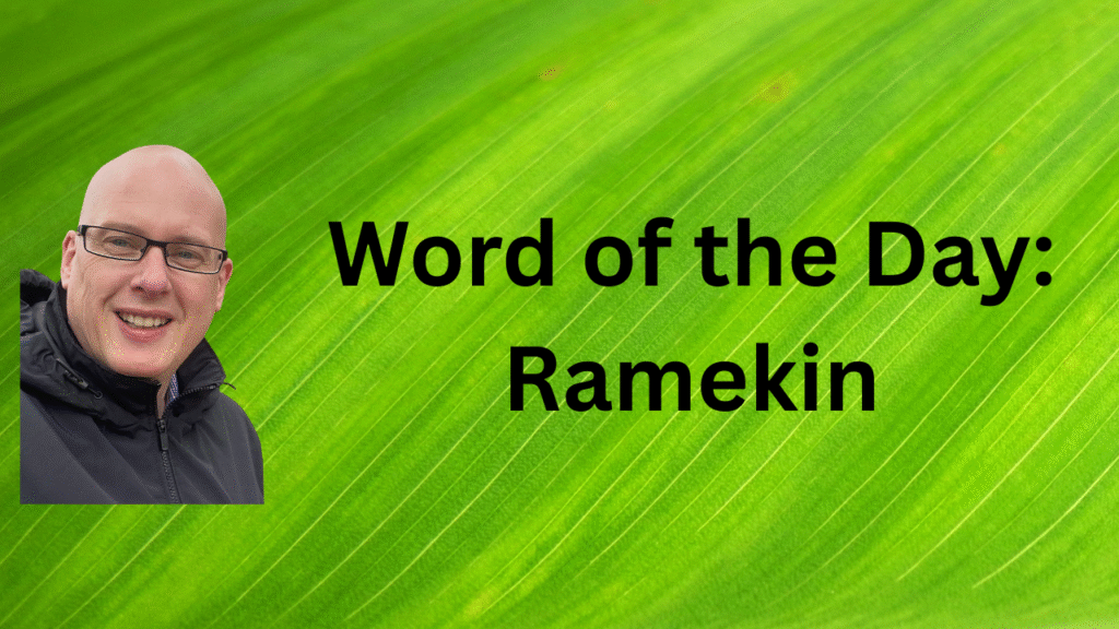 Word of the Day: Ramekin
