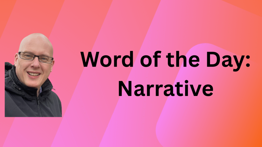 Word of the Day: Narrative