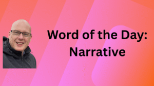 Word of the Day: Narrative
