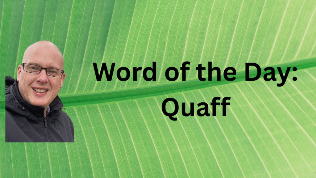 Word of the Day: Quaff