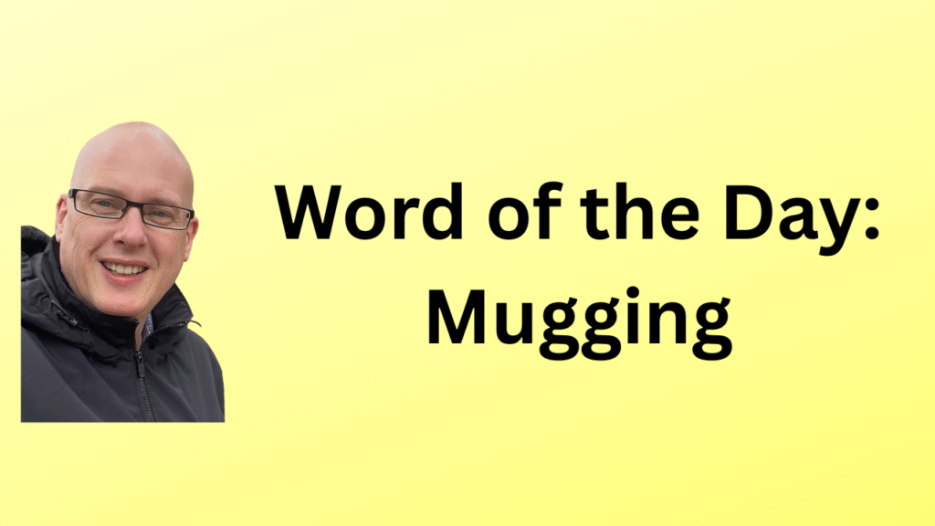 Word of the Day: Mugging