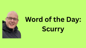 Word of the Day: Scurry