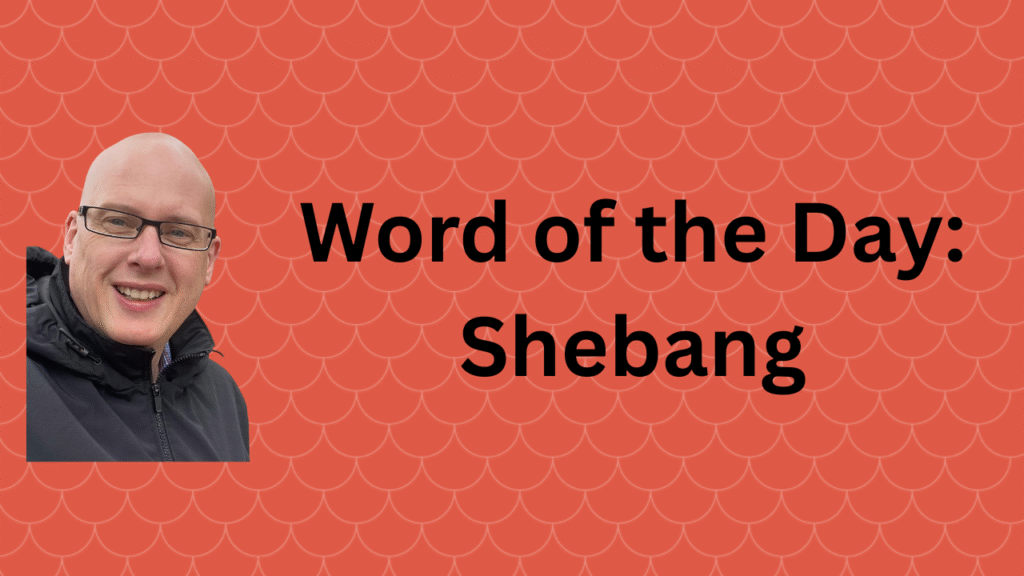 Word of the Day: Shebang