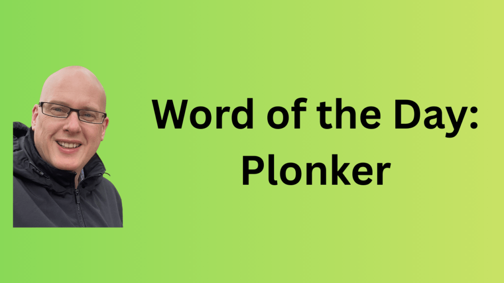Word of the Day: Plonker