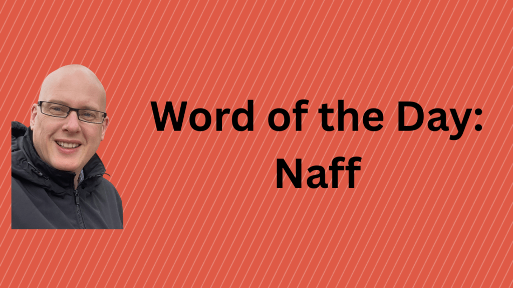 Word of the Day: Naff