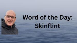 Word of the Day: Skinflint